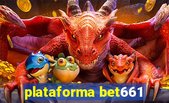 plataforma bet661